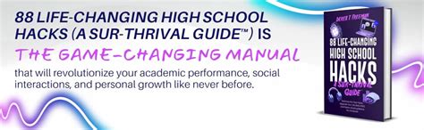 88 Life-Changing High School Hacks (A Sur-Thrival Guide): Optimize the ...