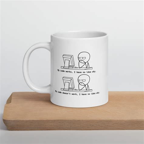 Funny Coding Mug My Code Works/doesnt Work Meme Programmer Gift for ...