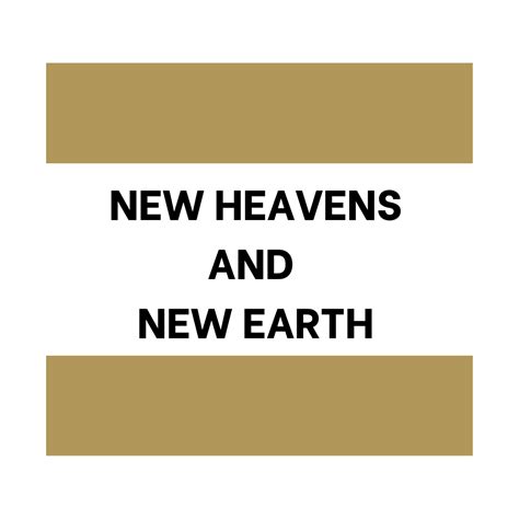 New Heavens and New Earth - NBW Ministries
