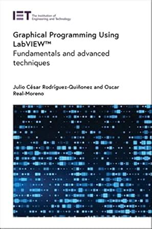 Graphical Programming Using LabVIEW™: Fundamentals and advanced ...