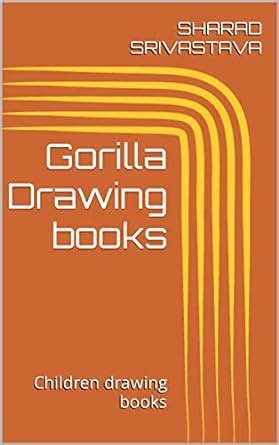 Gorilla Drawing books: Children drawing books eBook : SRIVASTAVA ...