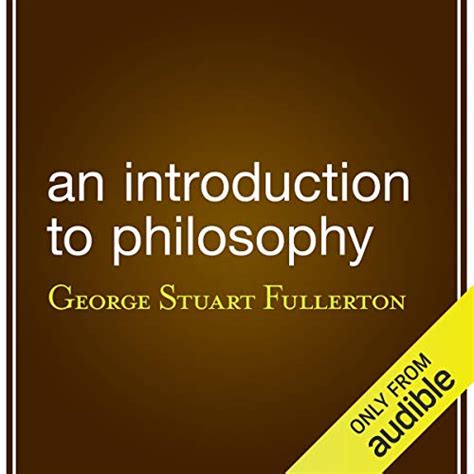 An Introduction to Philosophy (Audio Download): George Stuart Fullerton ...
