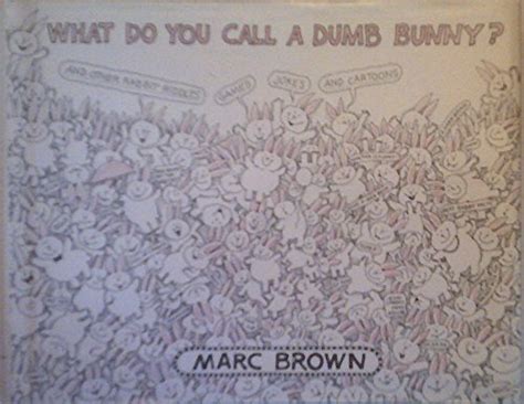 What do you call a dumb bunny?: And other rabbit riddles, games, jokes ...