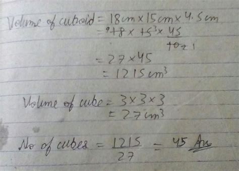 10.A rectangular solid metallic cuboid 18 cm x 15 cm x 4.5 cm is melted ...