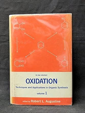 Buy Oxidation: v. 1 (Techniques & Applications in Organic Synthesis ...