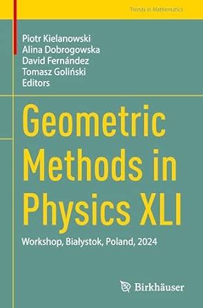Buy Geometric Methods in Physics Xli: Workshop, Bialystok, Poland, 2024 ...