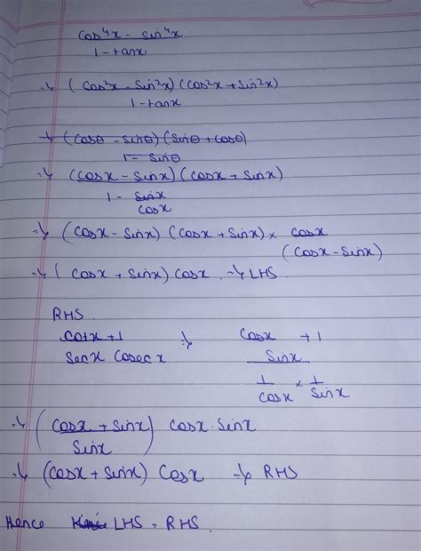 cos⁴x - sin⁴x/ 1 - tan x = cot x + 1/sec x.cosec x - Brainly.in