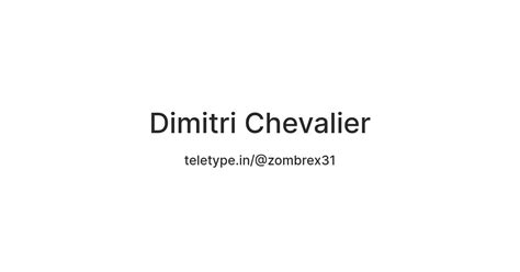 Dimitri Chevalier — Teletype