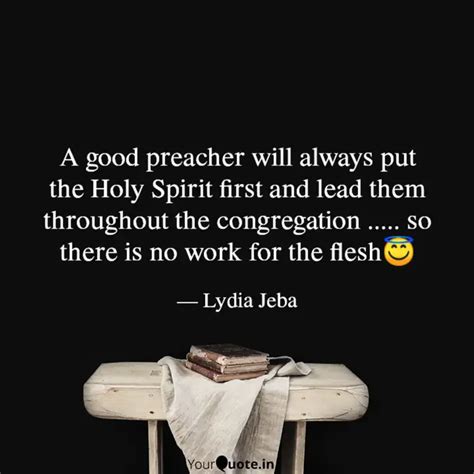 A good preacher will alwa... | Quotes & Writings by Lydia jeba | YourQuote