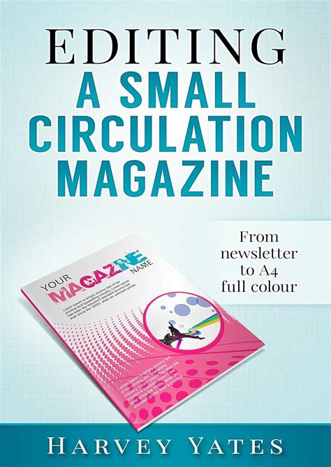 Editing a limited circulation magazine: Fron newsletters to A4 eBook ...