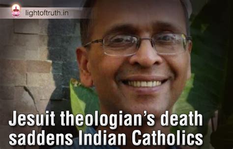 Jesuit theologian’s death saddens Indian Catholics - Light Of Truth