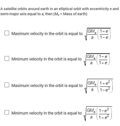 A satellite orbits around earth in an elliptical orbit with eccentricity