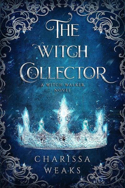 The Witch Collector (Witch Walker Book 1) by Charissa Weaks – Bindass Books