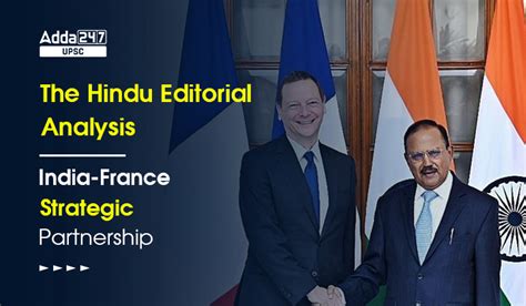 The Hindu Editorial Analysis: India-France Strategic Partnership