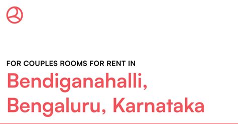 Bendiganahalli, Bengaluru, Karnataka For couples ro... – Roomies.co.in