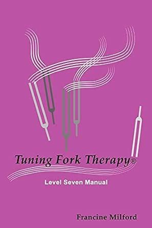 Buy Tuning Fork Therapy(R): Level Seven Manual Book Online at Low ...
