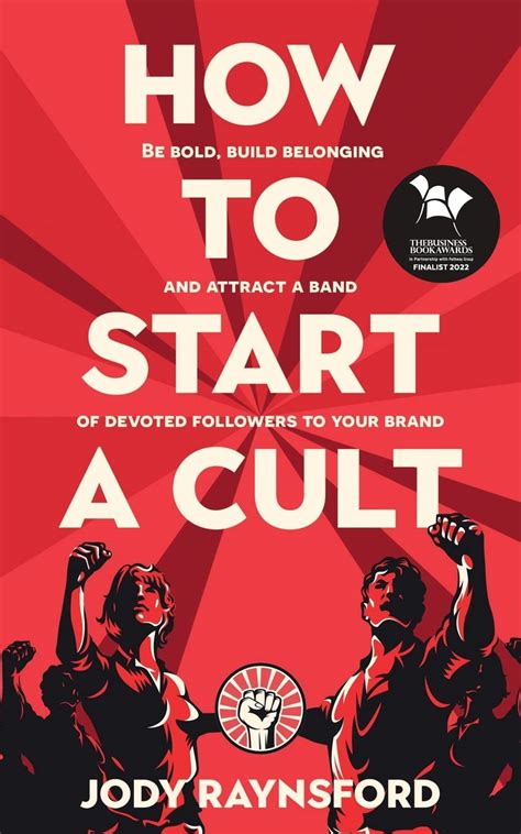 Buy How To Start A Cult: Be bold, build belonging and attract a band of ...