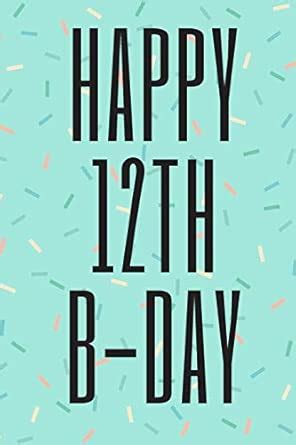 Buy Happy 12th B-Day: 6x9 inch lined journal with inspirational quotes ...