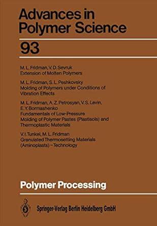 Polymer Processing: 93 (Advances in Polymer Science) : Fridman, Michael ...