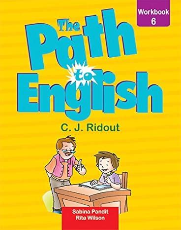 THE PATH TO ENGLISH WORKBOOK FOR CLASS 6 : C,J,Ridout: Amazon.in: Books