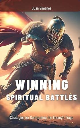 Winning Spiritual Battles: Strategies for Confronting the Enemy's Traps ...