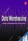 Buy Data Warehousing: Design and Development Perspectives (IT Series ...