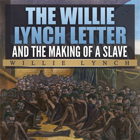 Willie Lynch Letter and The Making of a Slave, The Audiobook by Willie ...