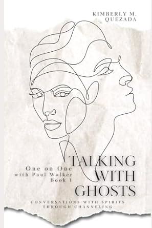 Talking with Ghosts: One on One with Paul Walker Book 1 : Quezada ...