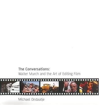 Buy The Conversations: Walter Murch and the Art of Editing Film Book ...