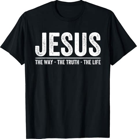 Christ Jesus The Way. The Truth. The Life Blessed Christians T-Shirt ...
