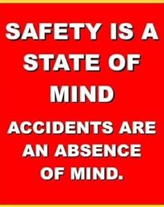 Safety is a State of Mind Accidents are an Absence of Mind Sign Board ...