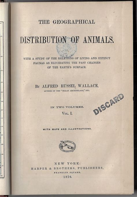 The Geographical Distribution of Animals, With a Study of the Relations of Living and Extinct ...
