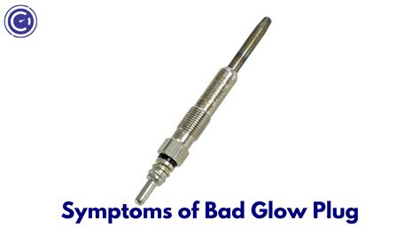 Symptoms of Bad Glow Plug - Potential Causes | Diagnosing | Fixes | Precautions - GaragePro Blog