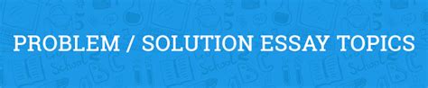 Image result for Problem Solution Essay Topics