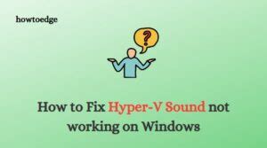 Sound in Hyper-V Virtual Machine 的图像结果