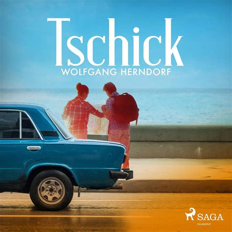 Tschick (Audio Download): Wolfgang Herrndorf, Dan Kandell, SAGA Egmont ...