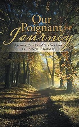 Our Poignant Journey: A Journey That Opened up Our Hearts eBook ...