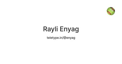 Rayli Enyag — Teletype