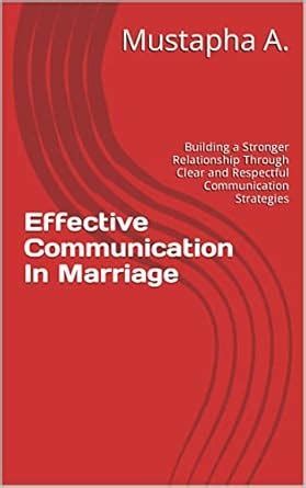 Effective Communication In Marriage: Building a Stronger Relationship ...