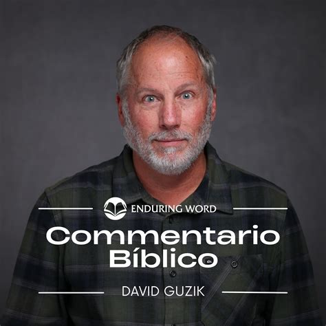Enduring Word - Comentario Bíblico de David Guzik