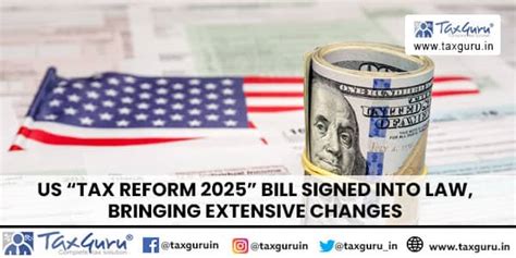 US “Tax Reform 2025” Bill Signed into Law, Bringing Extensive Changes