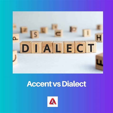 Accent vs Dialect: Difference and Comparison
