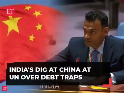 India's dig at China at UN: Unsustainable financing creates debt traps ...