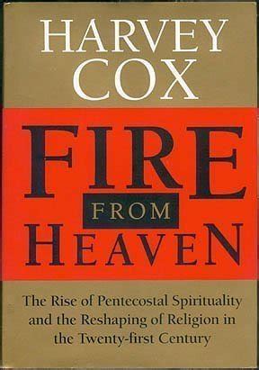 Buy Fire From Heaven: The Rise Of Pentecostal Spirituality And The ...