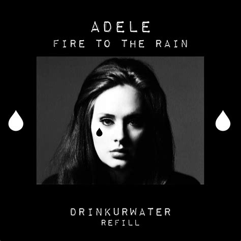 Adele-Fire To the Rain (DRINKURWATER Refill) by DRINKURWATER | Free Download on Hypeddit