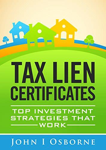 Tax Liens Certificates: Top Investment Strategies That Work (Tax Deed ...