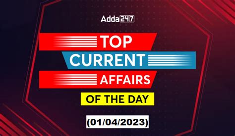 01st April Current Affairs - Top News of the Day
