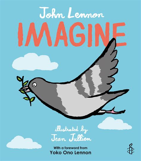Imagine - John Lennon, foreword by Yoko Ono Lennon, illustrated by Jean ...