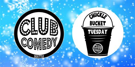 Chuckle Bucket Tuesday at Club Comedy Seattle 1/30/2024 8:00PM, Club ...