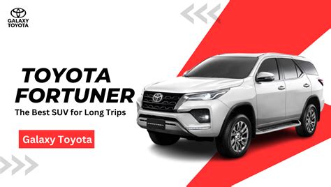 7 Reasons Why the Toyota Fortuner is the Best SUV for Trips